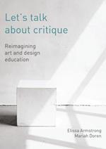 Let's Talk about Critique: Reimagining Art and Design Education