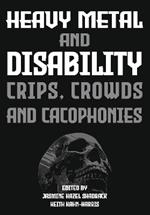 Heavy Metal and Disability: Crips, Crowds, and Cacophonies