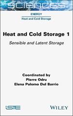 Heat and Cold Storage, Volume 1: Sensible and Latent Storage