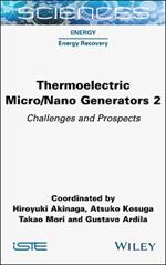 Thermoelectric Micro / Nano Generators, Volume 2: Challenges and Prospects