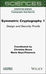 Symmetric Cryptography, Volume 1: Design and Security Proofs