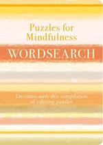 Puzzles for Mindfulness Wordsearch: De-stress with this Compilation of Calming Puzzles