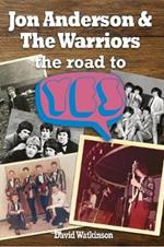 Jon Anderson and The Warriors: The Road To Yes