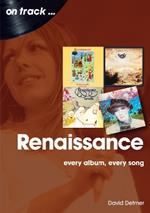 Renaissance Every Album, Every Song (On Track )