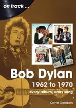 Bob Dylan 1962 to 1970 On Track: On Track