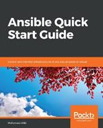 Ansible Quick Start Guide: Control and monitor infrastructures of any size, physical or virtual