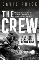 The Crew: The Story of a Lancaster Bomber Crew