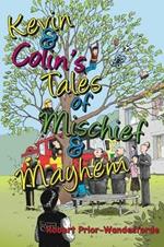 Kevin & Colin's Tales of Mischief & Mayhem