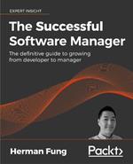 The The Successful Software Manager: The definitive guide to growing from developer to manager