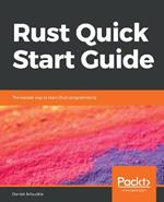 Rust Quick Start Guide: The easiest way to learn Rust programming