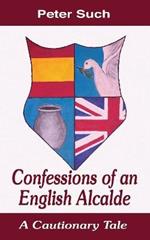 Confessions of an English Alcalde: A Cautionary Tale