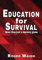 Education for survival: More than just a memory game