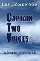 Captain Two Voices: The Memoirs of a Private Pilot