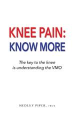 Knee Pain: Know More: The key to the knee is understanding the V.M.O.