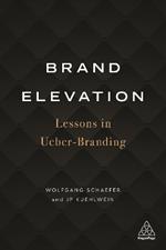 Brand Elevation: Lessons in Ueber-Branding