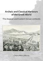 Archaic and Classical Harbours of the Greek World: The Aegean and Eastern Ionian contexts