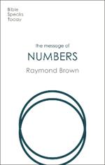 The Message of Numbers: Journey To The Promised Land