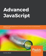 Advanced JavaScript: Speed up web development with the powerful features and benefits of JavaScript