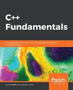 C++ Fundamentals: Hit the ground running with C++, the language that supports tech giants globally