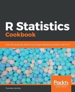 R Statistics Cookbook: Over 100 recipes for performing complex statistical operations with R 3.5