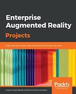 Enterprise Augmented Reality Projects: Build real-world, large-scale AR solutions for various industries