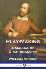 Play-Making: A Manual of Craftsmanship