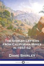 The Shirley Letters from California Mines in 1851-52