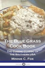 The Blue Grass Cook Book: The Cuisine Classic of the Southern USA