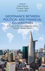 Geofinance between Political and Financial Geographies: A Focus on the Semi-Periphery of the Global Financial System