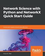 Network Science with Python and NetworkX Quick Start Guide: Explore and visualize network data effectively