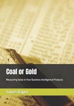 Coal or Gold: Measuring Value in Your Business Intelligence Products