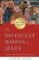 Difficult Words of Jesus Leader Guide, The