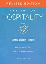 The Art of Hospitality Companion Book Revised Edition: A Practical Guide for a Ministry of Radical Welcome