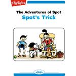 Spot's Trick