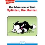 Splinter, the Hunter