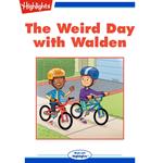 Weird Day with Walden, The