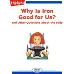 Why Is Iron Good for Us?