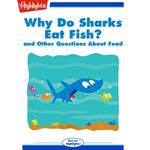 Why Do Sharks Eat Fish?