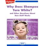 Why Does Shampoo Turn White?