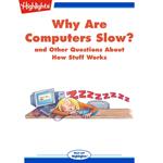 Why Are Computers Slow?