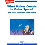 What Makes Comets in Outer Space?