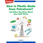How Is Plastic Made from Petroleum?