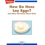 How Do Hens Lay Eggs?