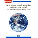 How Does Earth Revolve around the Sun?