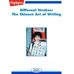 Different Strokes: The Chinese Art of Writing