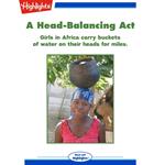 Head-Balancing Act, A