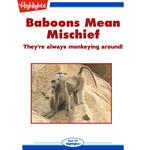 Baboons Mean Mischief