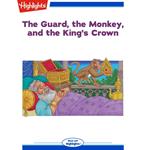Guard the Monkey and the King's Crown, The