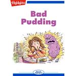 Bad Pudding