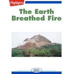 Earth Breathed Fire, The